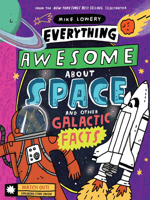 Title details for Everything Awesome About Space and Other Galactic Facts! by Mike Lowery - Wait list